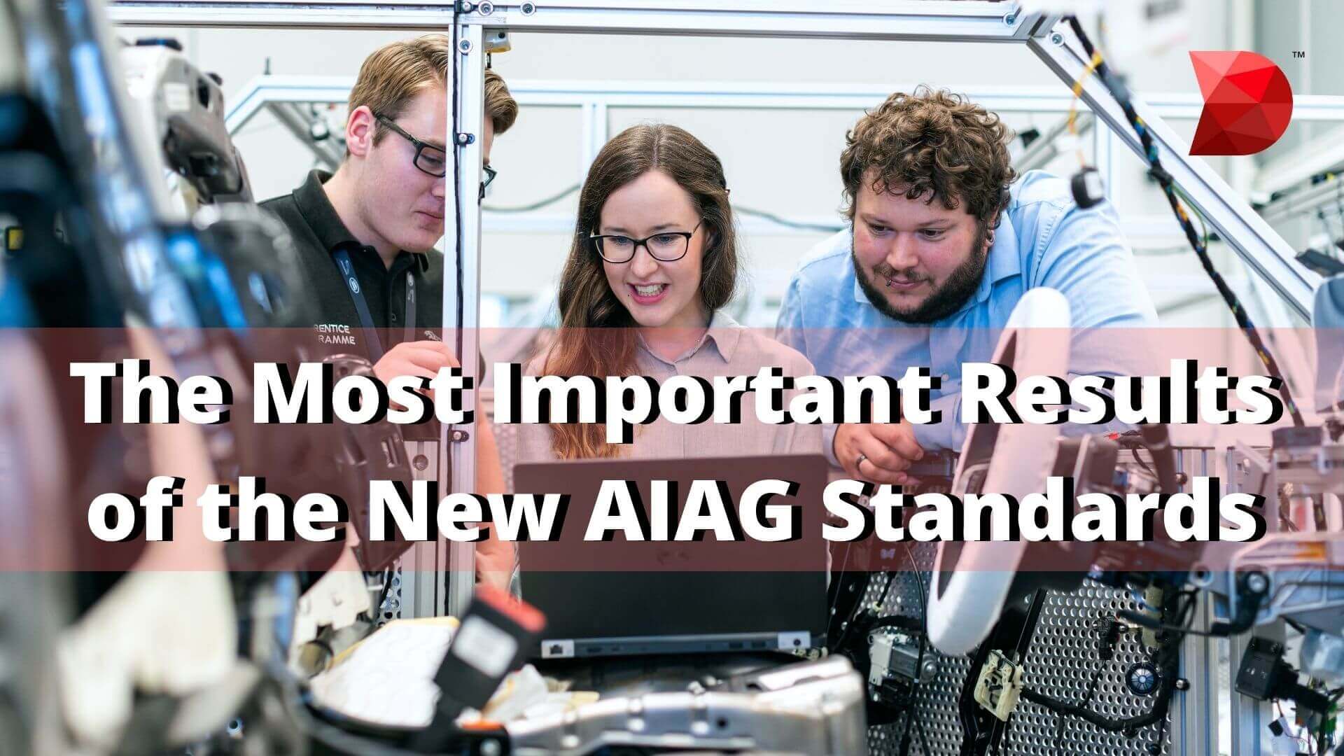 The Most Important Results of the New AIAG Standards