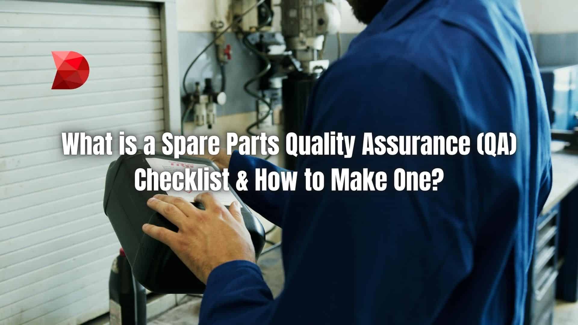 Learn how to create a comprehensive spare parts QA checklist to ensure product quality, reduce costs, and improve customer satisfaction.