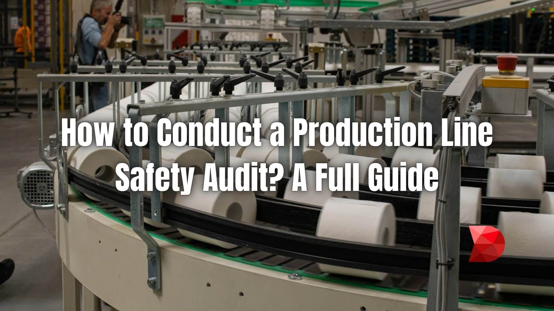 A full guide on conducting a production line safety audit. Click here to learn how to identify hazards and implement corrective actions.