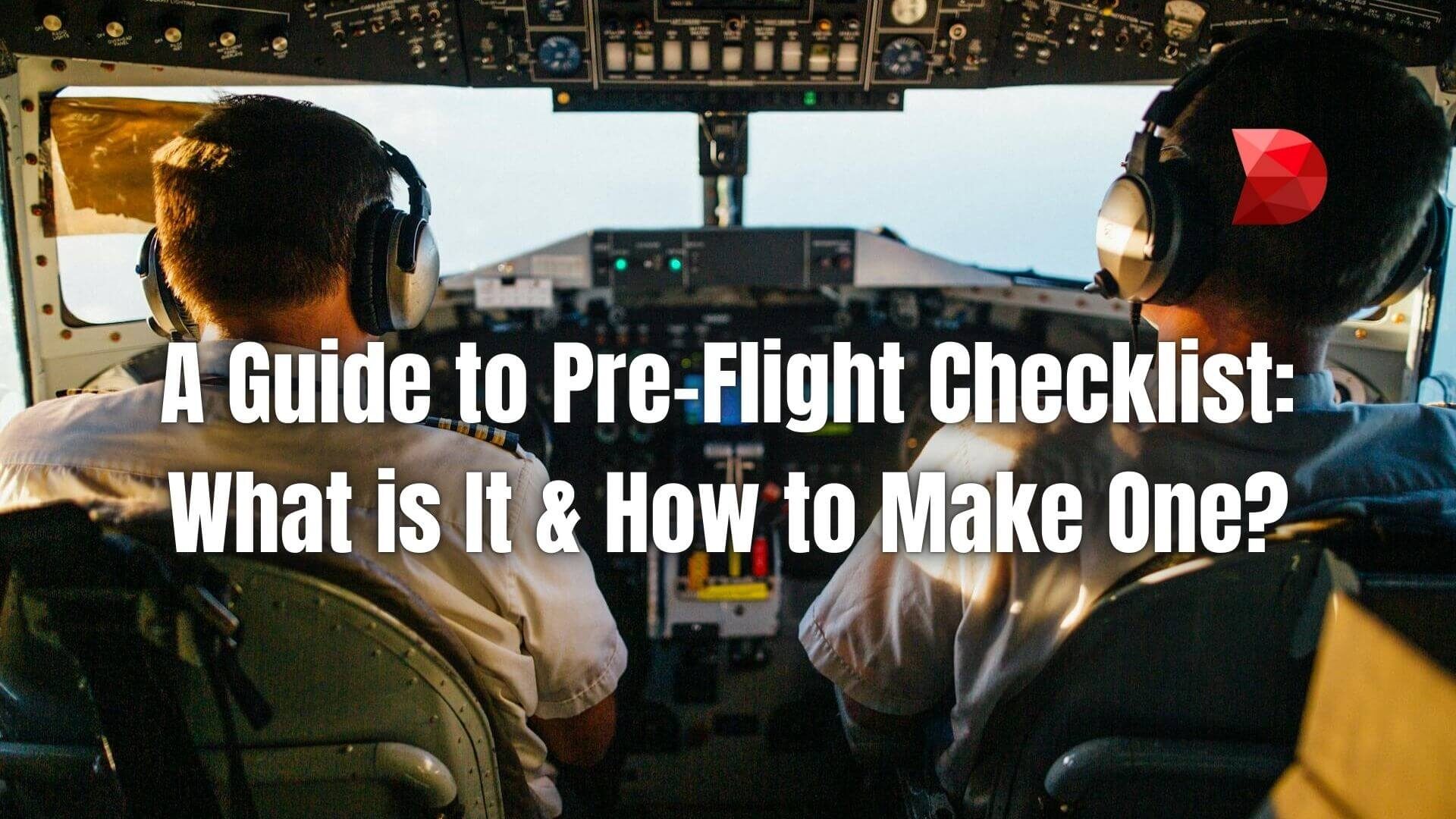 A comprehensive guide to creating a pre-flight checklist for safe and efficient flying. Learn what to include, how to organize, and much more.