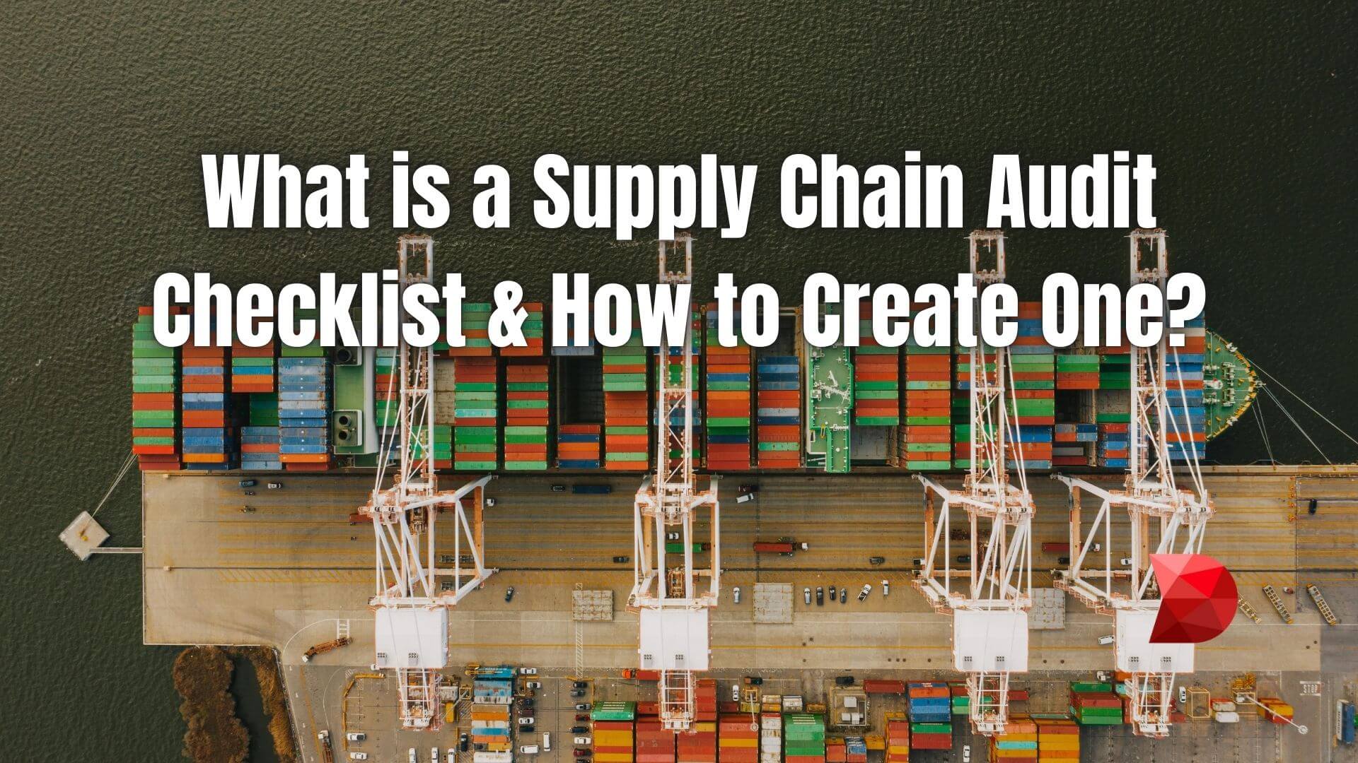 Learn what a supply chain audit checklist is and how to create one to enhance efficiency and compliance in your supply chain operations.