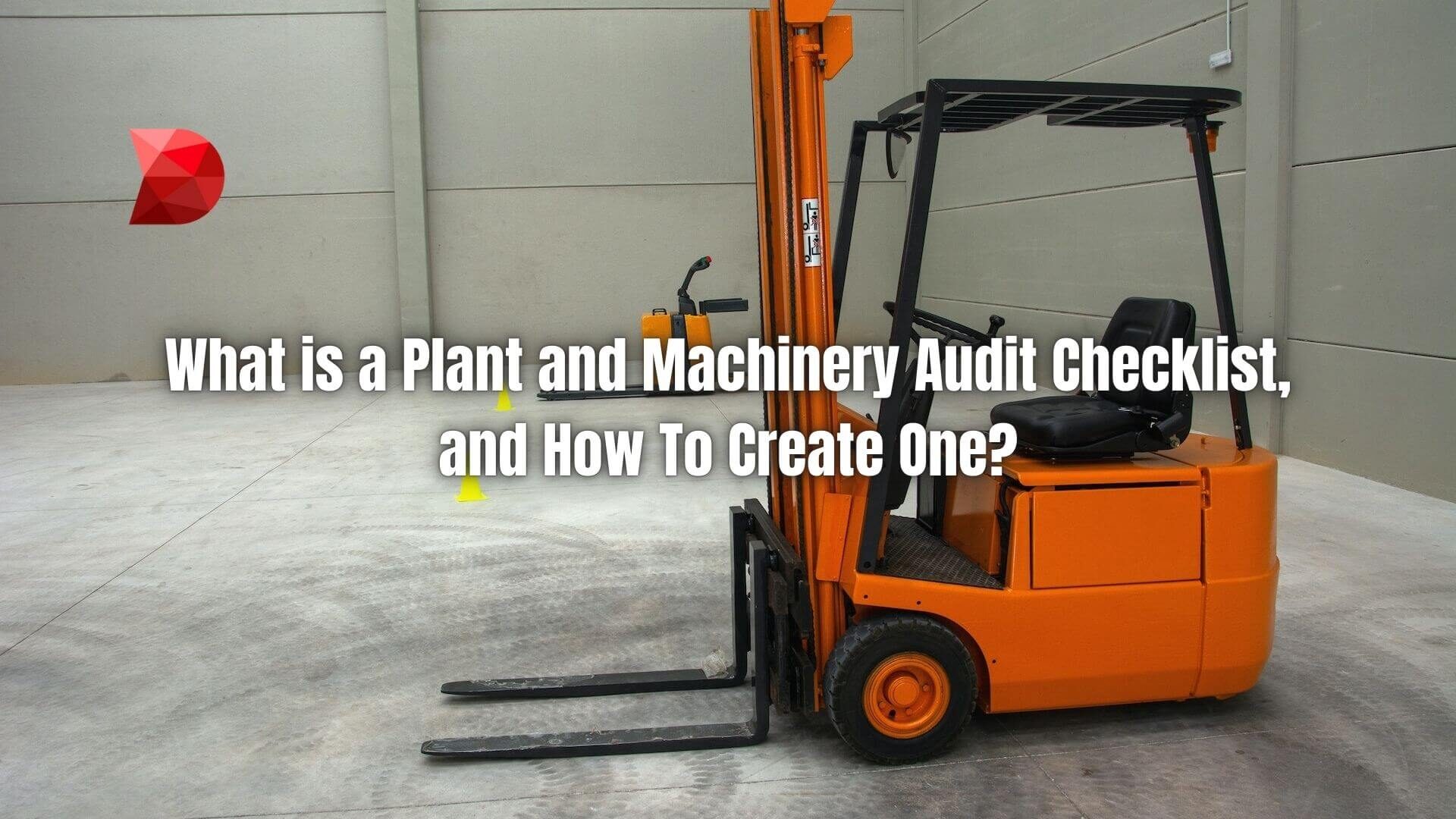 A plant and machinery audit checklist is used by organizations to assess their plant and machinery assets' safety and compliance. Learn more!