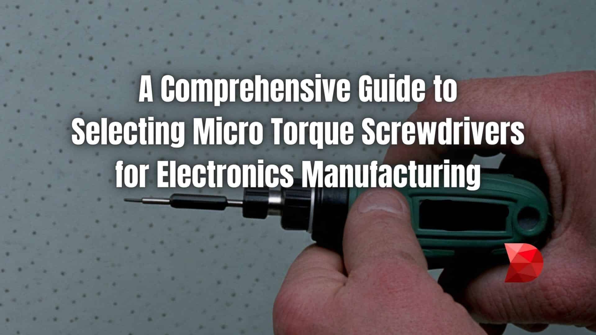 Explore the world of micro torque screwdrivers for electronics manufacturing. Learn how to pick the perfect tool for intricate assembly work.