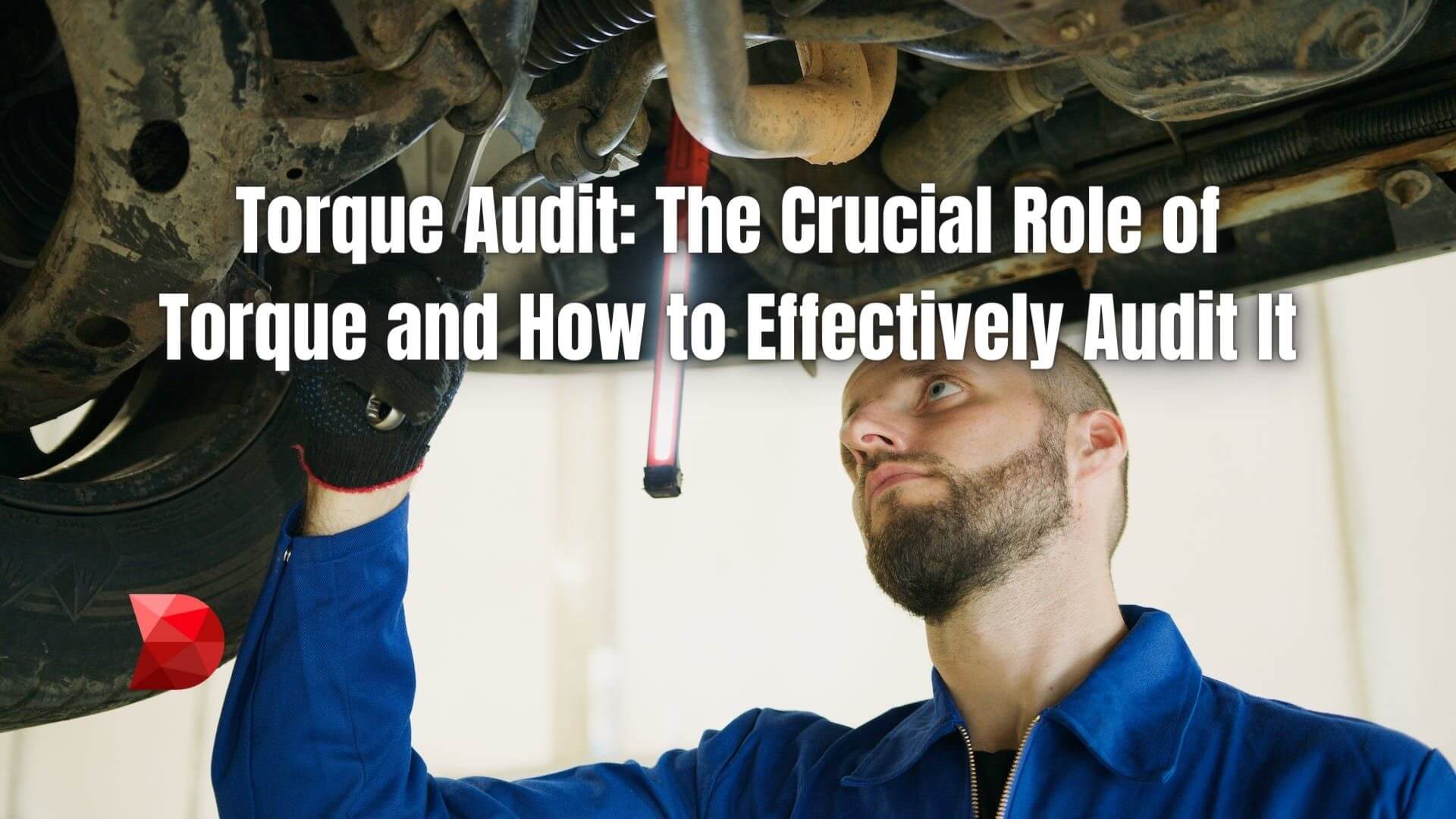 Uncover the significance of torque and learn expert methods to audit it efficiently. Dive into this complete guide for invaluable insights.